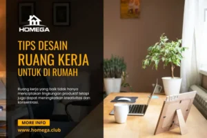 Tips Desain Ruang Kerja di Rumah - Homega