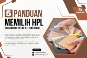 5 Panduan Memilih HPL Berkualitas untuk Interior Rumah - Homega